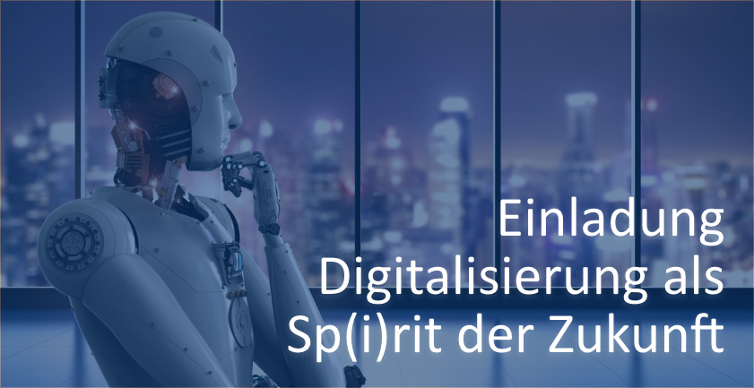 Einladung zum Expertentag "Digitalisierung als Sp(i)rit der Zukunft" am 19. April 2018